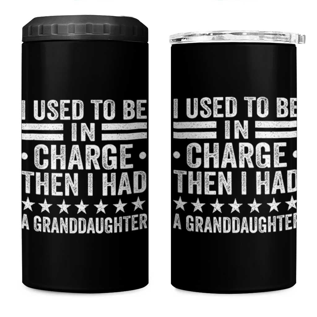 I Used To Be In Charge Then I Had A Granddaughter 4 in 1 Can Cooler Tumbler Funny Girl Grandpa