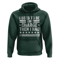 I Used To Be In Charge Then I Had A Granddaughter Hoodie Funny Girl Grandpa