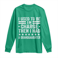 I Used To Be In Charge Then I Had A Granddaughter Long Sleeve Shirt Funny Girl Grandpa