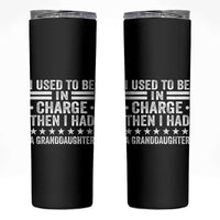 I Used To Be In Charge Then I Had A Granddaughter Skinny Tumbler Funny Girl Grandpa