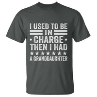 I Used To Be In Charge Then I Had A Granddaughter T Shirt Funny Girl Grandpa