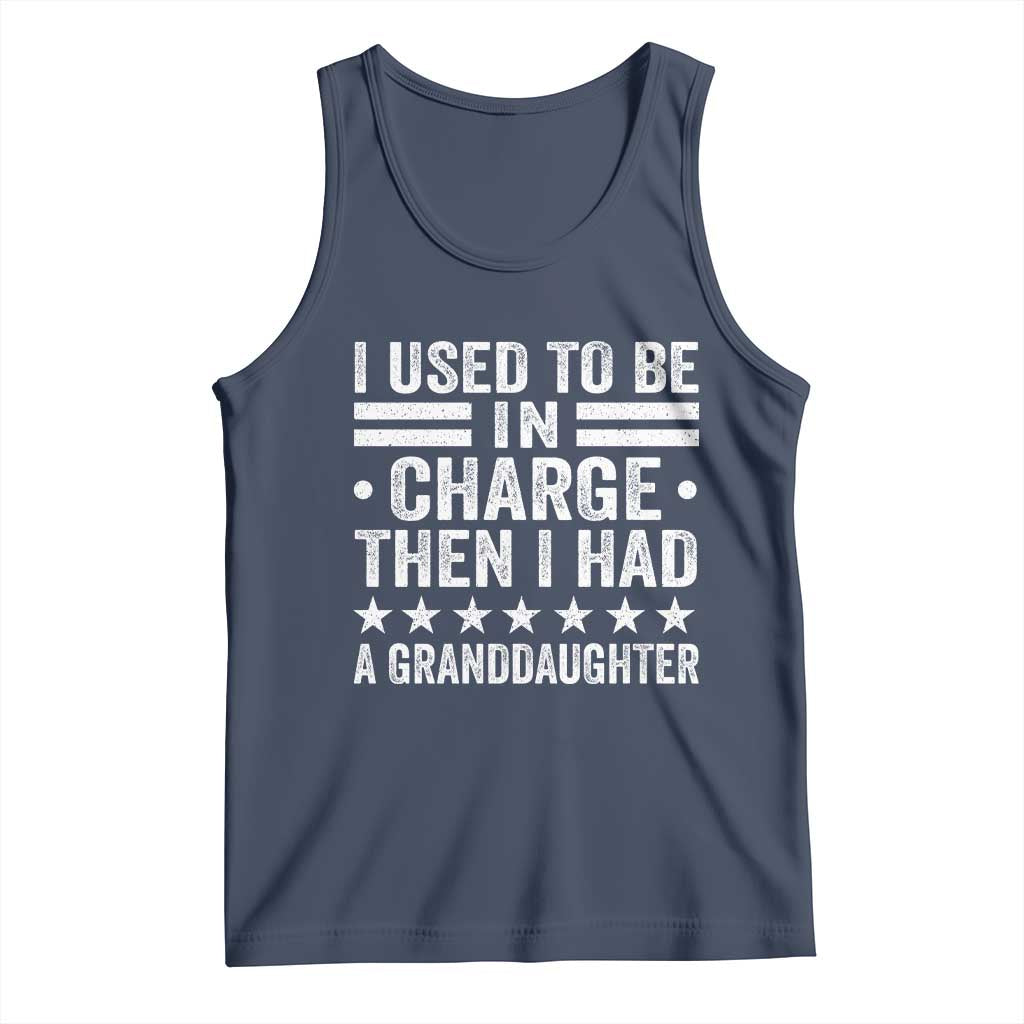 I Used To Be In Charge Then I Had A Granddaughter Tank Top Funny Girl Grandpa
