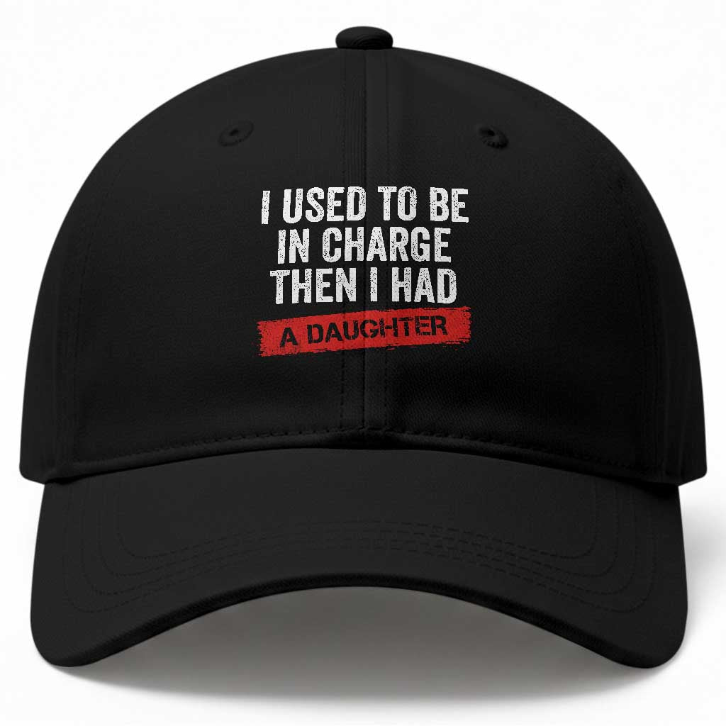 I Used To Be In Charge Then I Had A Daughter Baseball Cap Funny Girl Dad Fathers Day