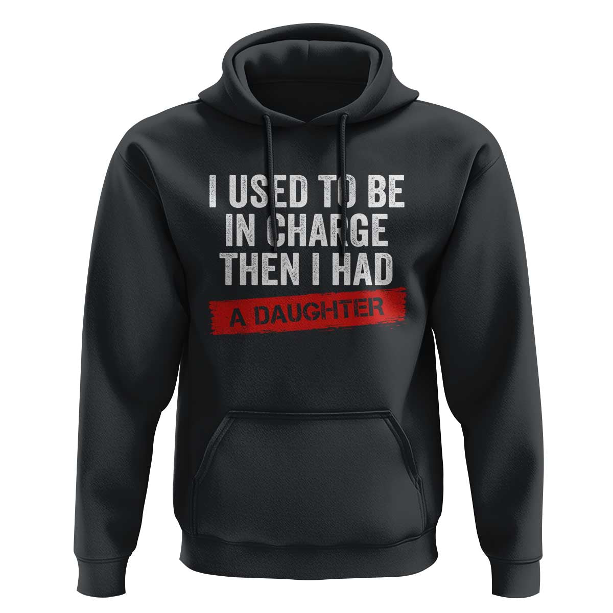 I Used To Be In Charge Then I Had A Daughter Hoodie Funny Girl Dad Fathers Day