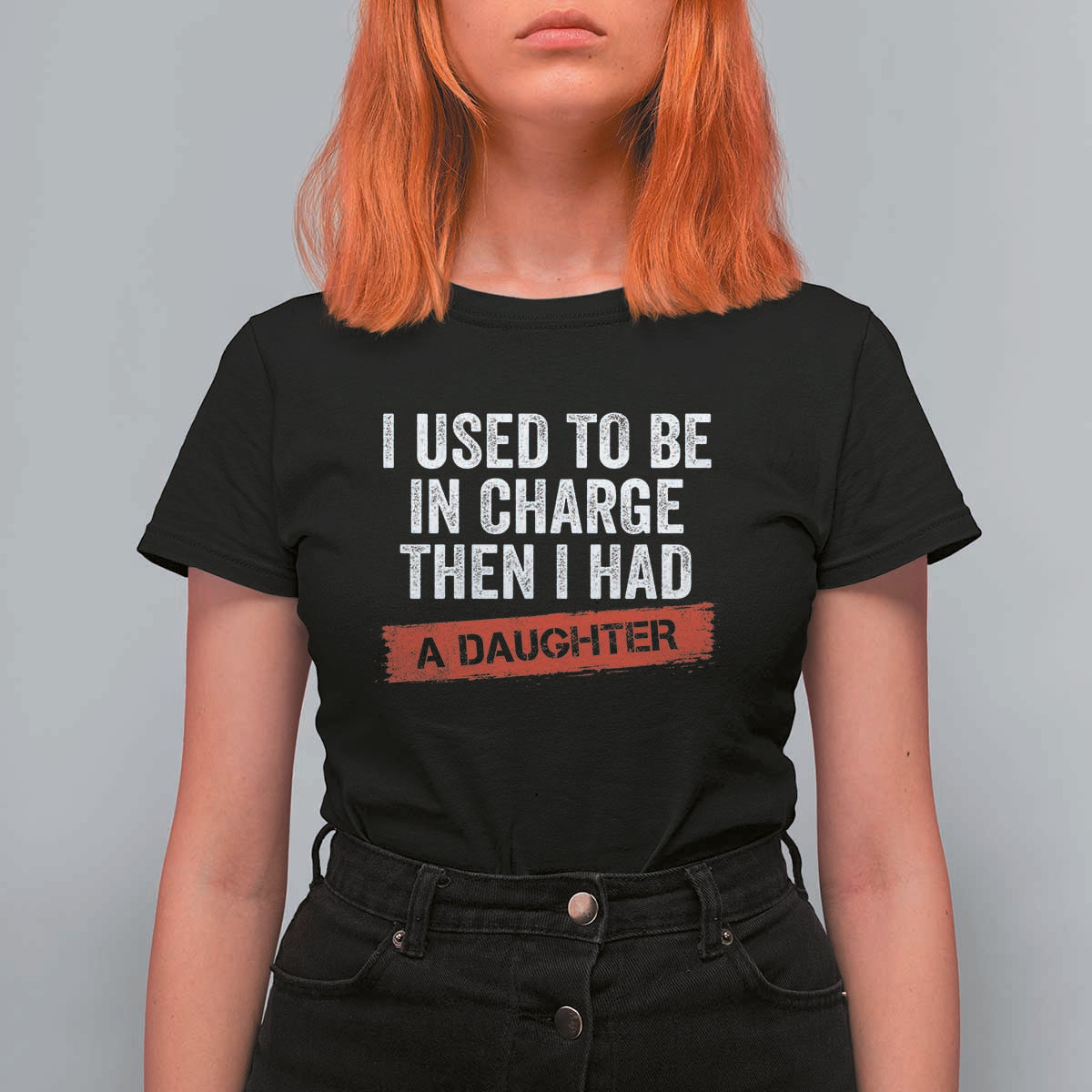 I Used To Be In Charge Then I Had A Daughter T Shirt For Women Funny Girl Dad Fathers Day