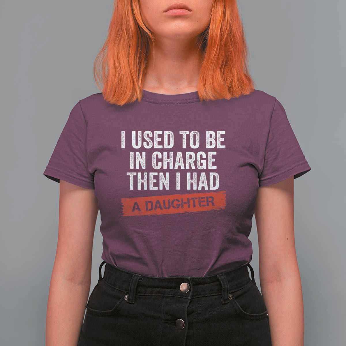 I Used To Be In Charge Then I Had A Daughter T Shirt For Women Funny Girl Dad Fathers Day
