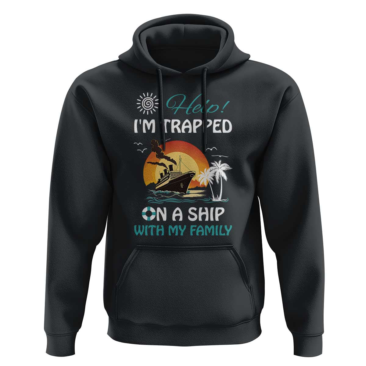 Funny Cruise Trip Hoodie Help I'm Trapped On A Ship With My Family Summer Vacation - Wonder Print Shop
