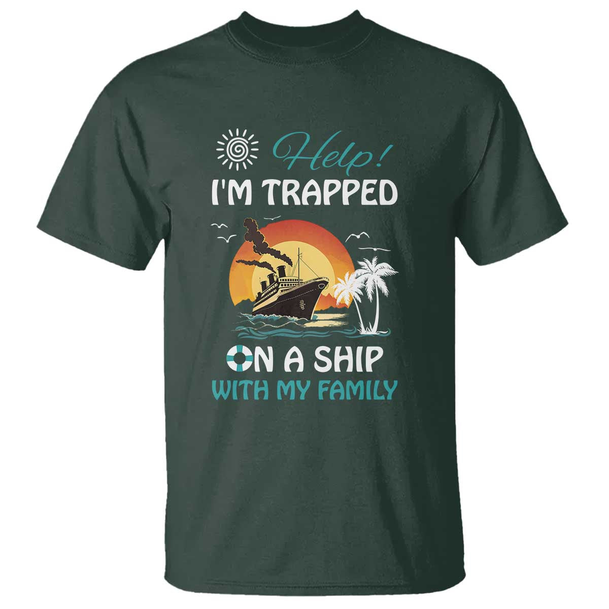 Funny Cruise Trip T Shirt Help I'm Trapped On A Ship With My Family Summer Vacation - Wonder Print Shop