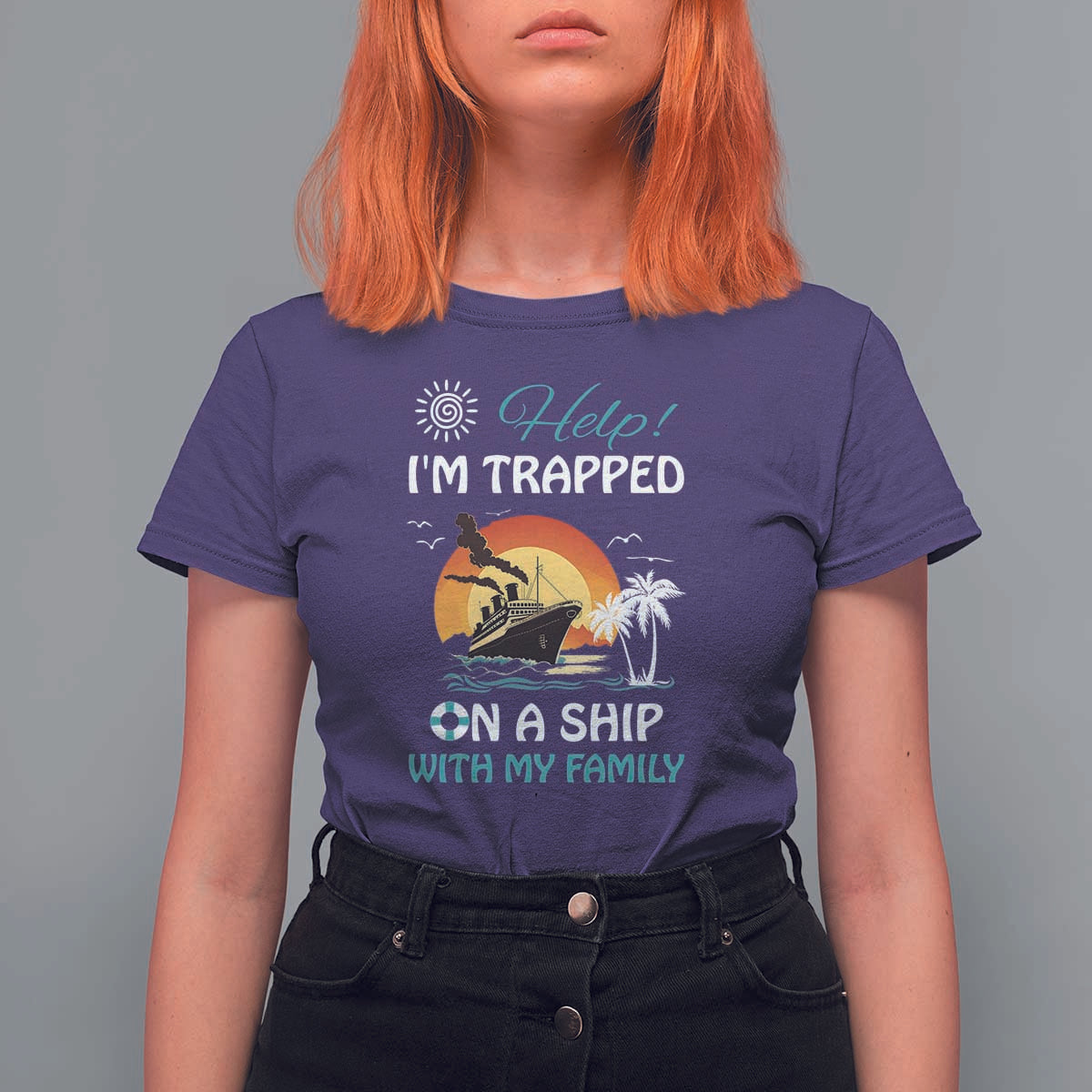 Funny Cruise Trip T Shirt For Women Help I'm Trapped On A Ship With My Family Summer Vacation - Wonder Print Shop