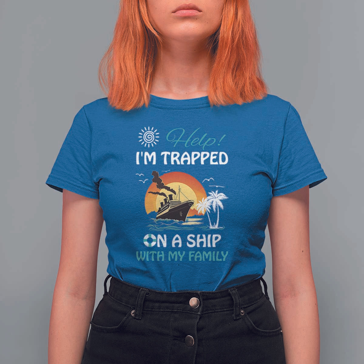 Funny Cruise Trip T Shirt For Women Help I'm Trapped On A Ship With My Family Summer Vacation - Wonder Print Shop