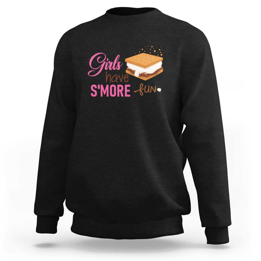 Funny Girls Have Smore Fun Sweatshirt Camping Food S'more - Wonder Print Shop