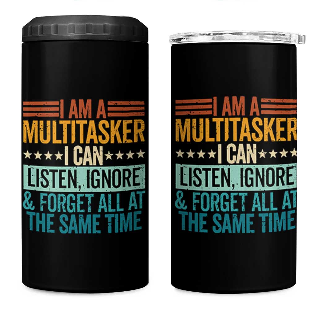 Funny I Am A Multitasker I Can Listen Ignore And Forget All At The Same 4 in 1 Can Cooler Tumbler - Wonder Print Shop