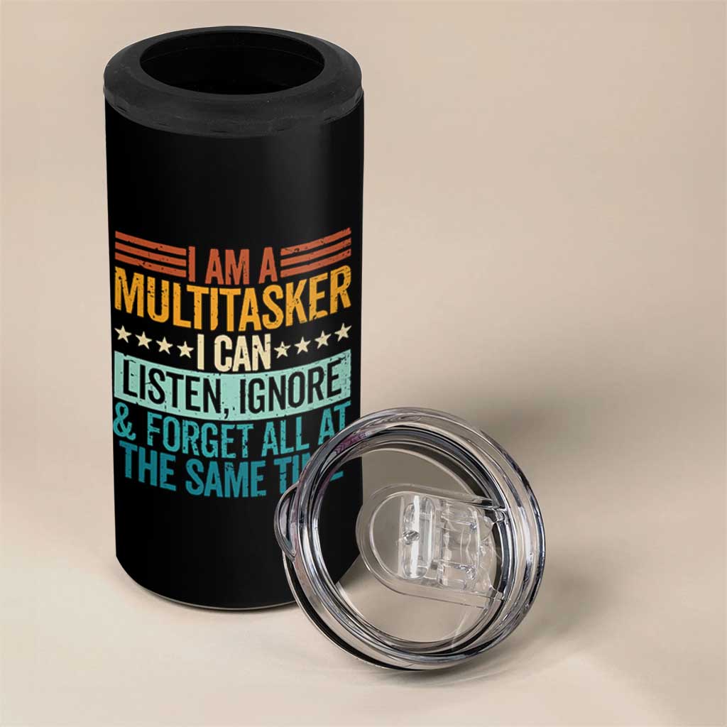 Funny I Am A Multitasker I Can Listen Ignore And Forget All At The Same 4 in 1 Can Cooler Tumbler - Wonder Print Shop