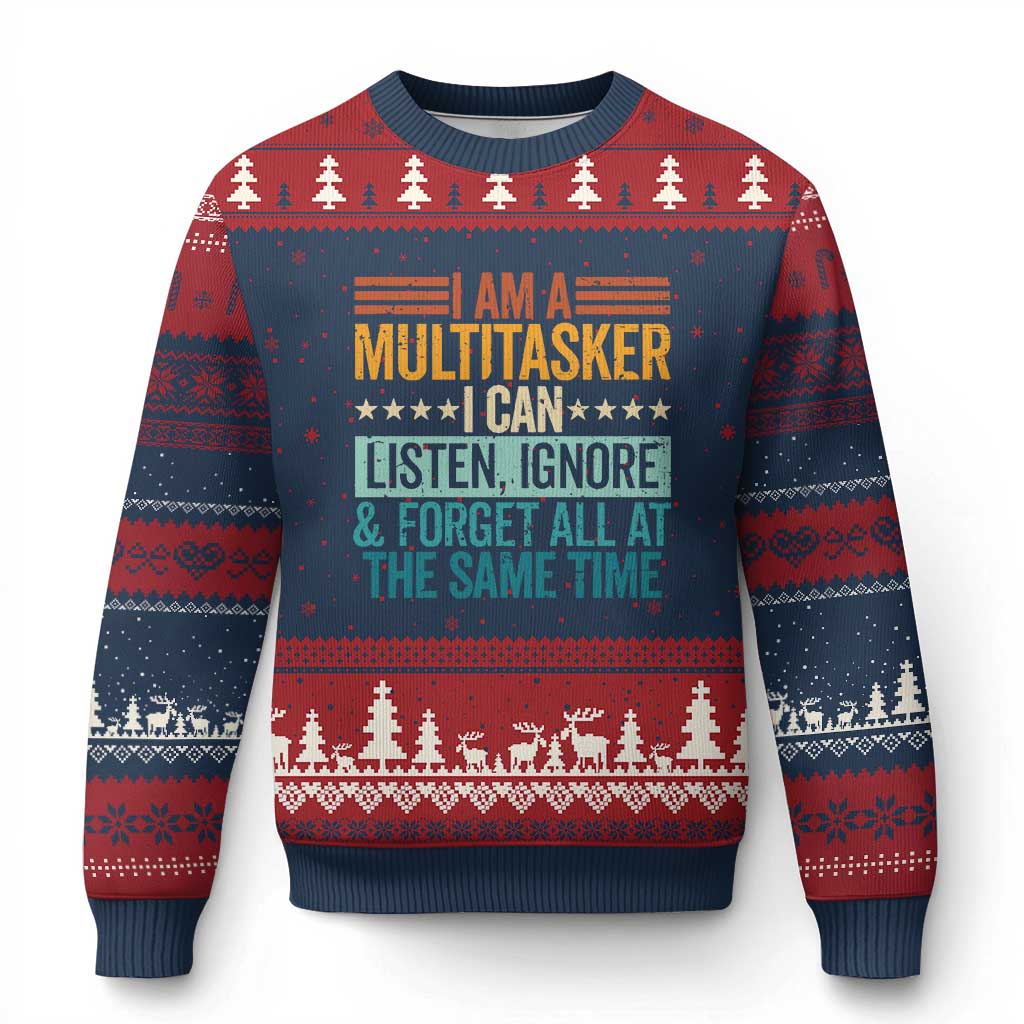 Funny I Am A Multitasker I Can Listen Ignore And Forget All At The Same Ugly Christmas Sweater - Wonder Print Shop