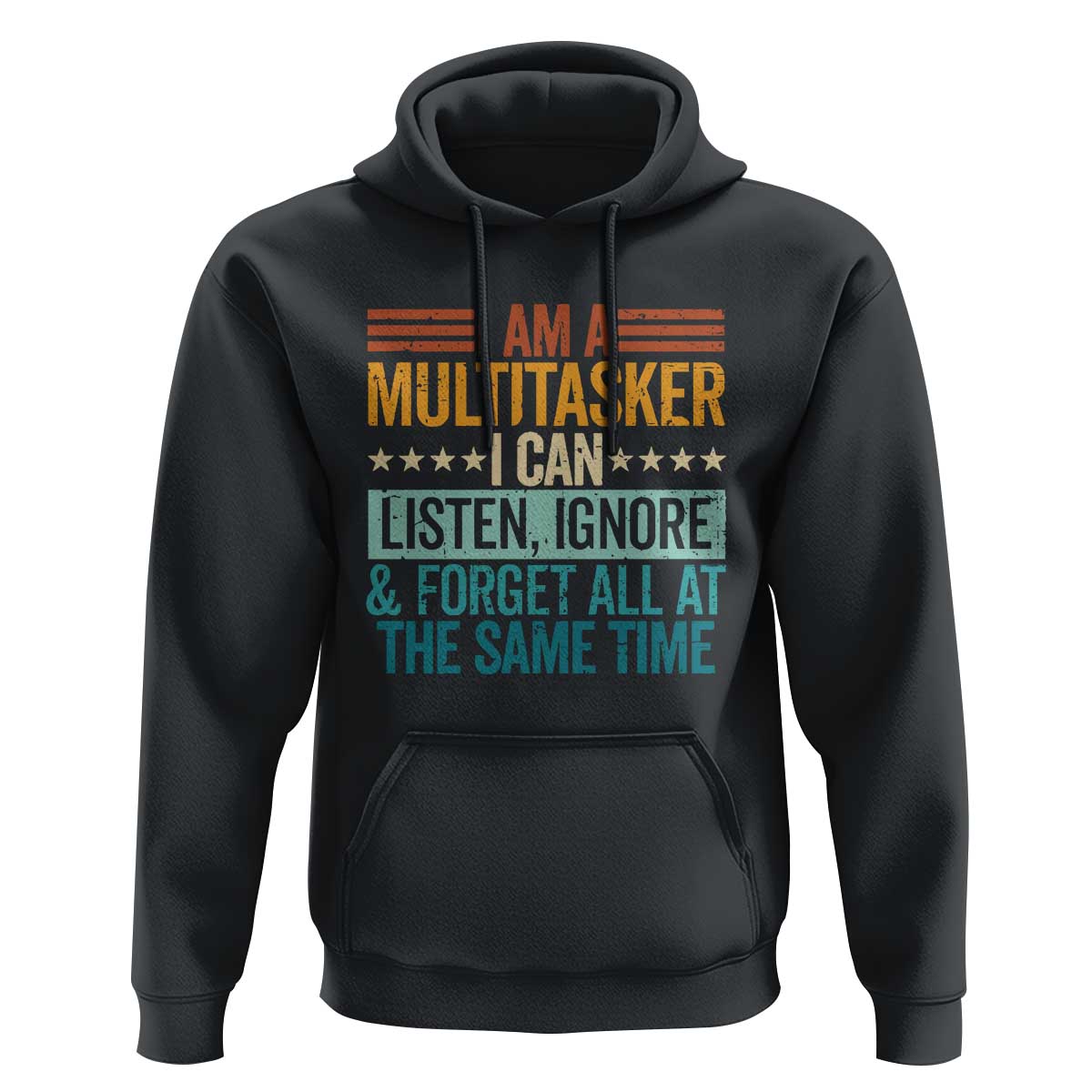 Funny I Am A Multitasker I Can Listen Ignore And Forget All At The Same Hoodie - Wonder Print Shop