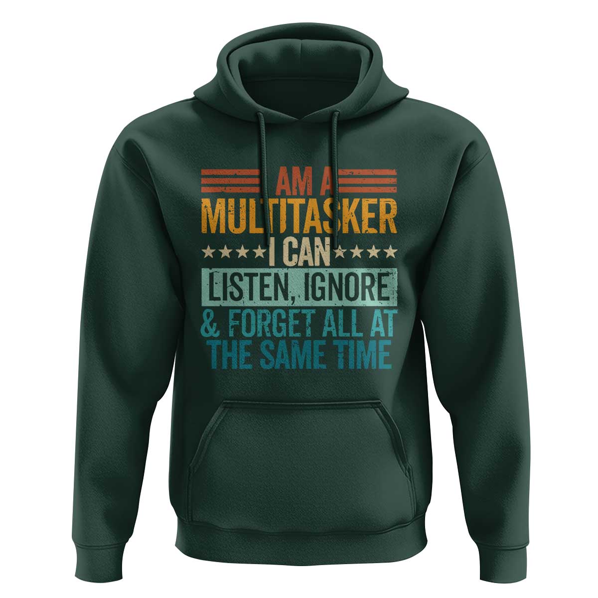 Funny I Am A Multitasker I Can Listen Ignore And Forget All At The Same Hoodie - Wonder Print Shop