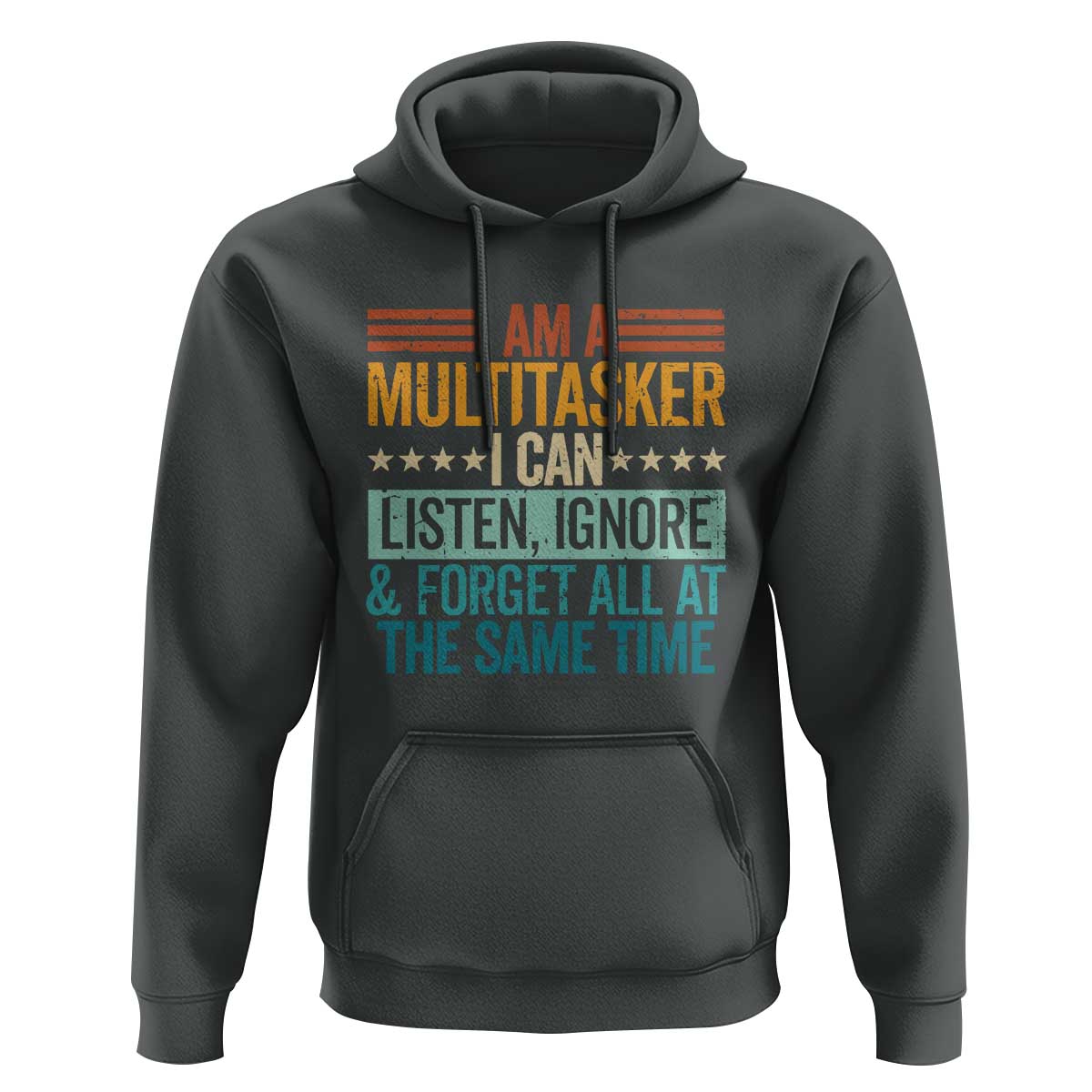 Funny I Am A Multitasker I Can Listen Ignore And Forget All At The Same Hoodie - Wonder Print Shop