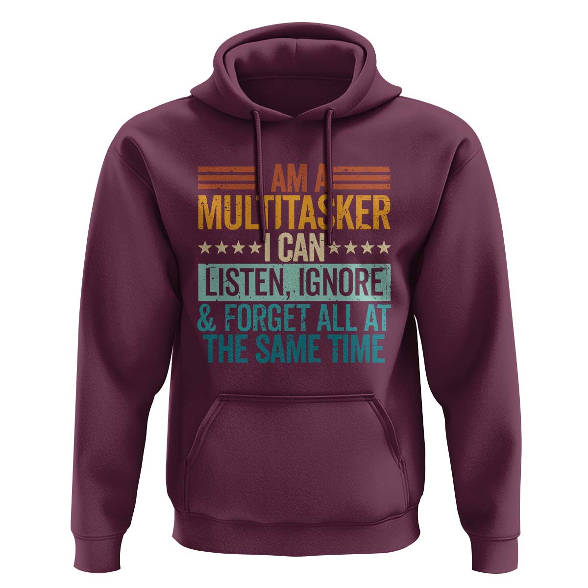 Funny I Am A Multitasker I Can Listen Ignore And Forget All At The Same Hoodie - Wonder Print Shop