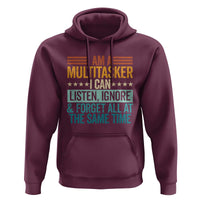 Funny I Am A Multitasker I Can Listen Ignore And Forget All At The Same Hoodie - Wonder Print Shop