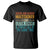 Funny I Am A Multitasker I Can Listen Ignore And Forget All At The Same T Shirt - Wonder Print Shop