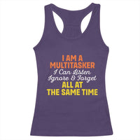 I Am A Multitasker I Can Listen Ignore And Forget All At The Same Racerback Tank Top Funny Saying - Wonder Print Shop
