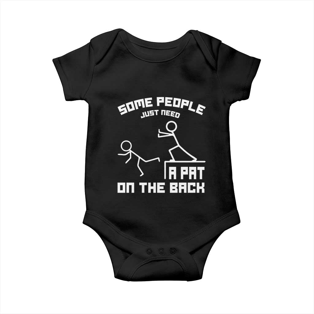Some People Just Need A Pat On The Back Baby Onesie Funny Sarcasm Quote - Wonder Print Shop