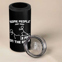 Some People Just Need A Pat On The Back 4 in 1 Can Cooler Tumbler Funny Sarcasm Quote - Wonder Print Shop
