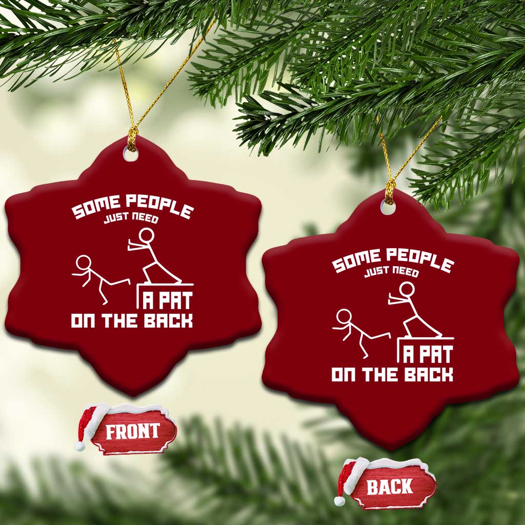 Some People Just Need A Pat On The Back Ceramic Ornament Funny Sarcasm Quote - Wonder Print Shop