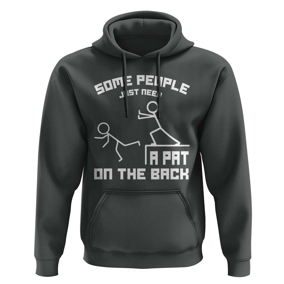 Some People Just Need A Pat On The Back Hoodie Funny Sarcasm Quote - Wonder Print Shop