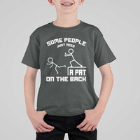 Some People Just Need A Pat On The Back T Shirt For Kid Funny Sarcasm Quote - Wonder Print Shop