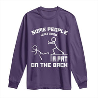 Some People Just Need A Pat On The Back Long Sleeve Shirt Funny Sarcasm Quote - Wonder Print Shop