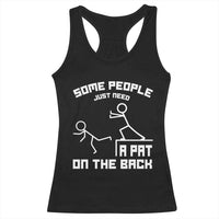 Some People Just Need A Pat On The Back Racerback Tank Top Funny Sarcasm Quote - Wonder Print Shop