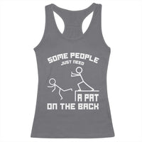 Some People Just Need A Pat On The Back Racerback Tank Top Funny Sarcasm Quote - Wonder Print Shop