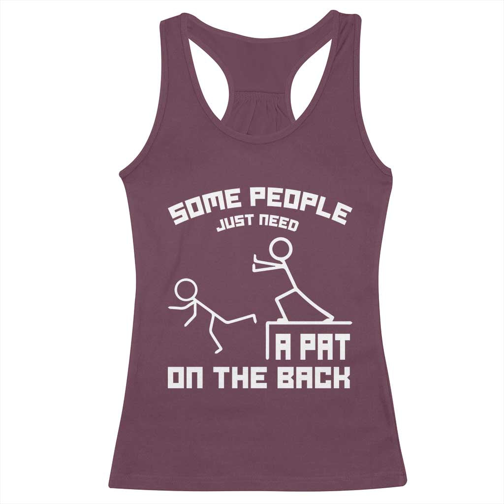 Some People Just Need A Pat On The Back Racerback Tank Top Funny Sarcasm Quote - Wonder Print Shop