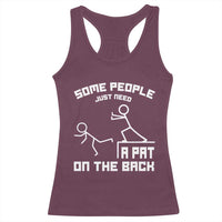 Some People Just Need A Pat On The Back Racerback Tank Top Funny Sarcasm Quote - Wonder Print Shop
