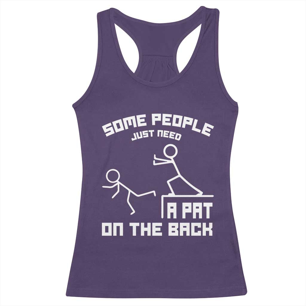 Some People Just Need A Pat On The Back Racerback Tank Top Funny Sarcasm Quote - Wonder Print Shop