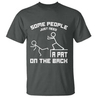 Some People Just Need A Pat On The Back T Shirt Funny Sarcasm Quote - Wonder Print Shop