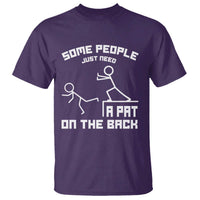 Some People Just Need A Pat On The Back T Shirt Funny Sarcasm Quote - Wonder Print Shop