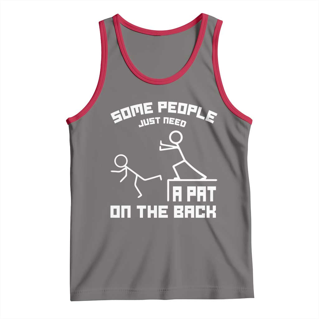 Some People Just Need A Pat On The Back Tank Top Funny Sarcasm Quote - Wonder Print Shop