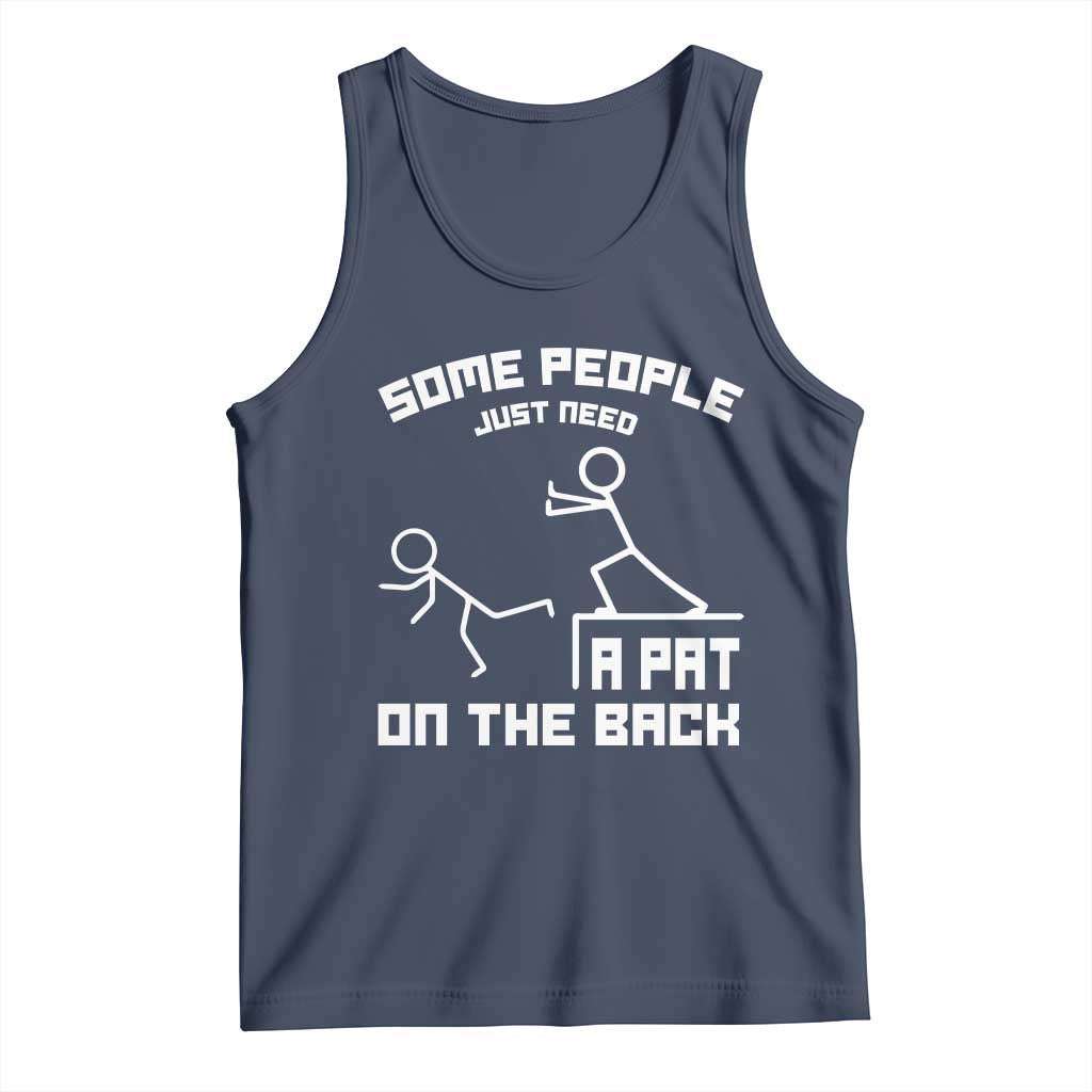 Some People Just Need A Pat On The Back Tank Top Funny Sarcasm Quote - Wonder Print Shop