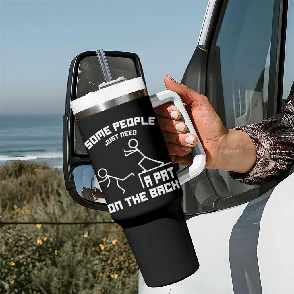Some People Just Need A Pat On The Back Tumbler With Handle Funny Sarcasm Quote - Wonder Print Shop