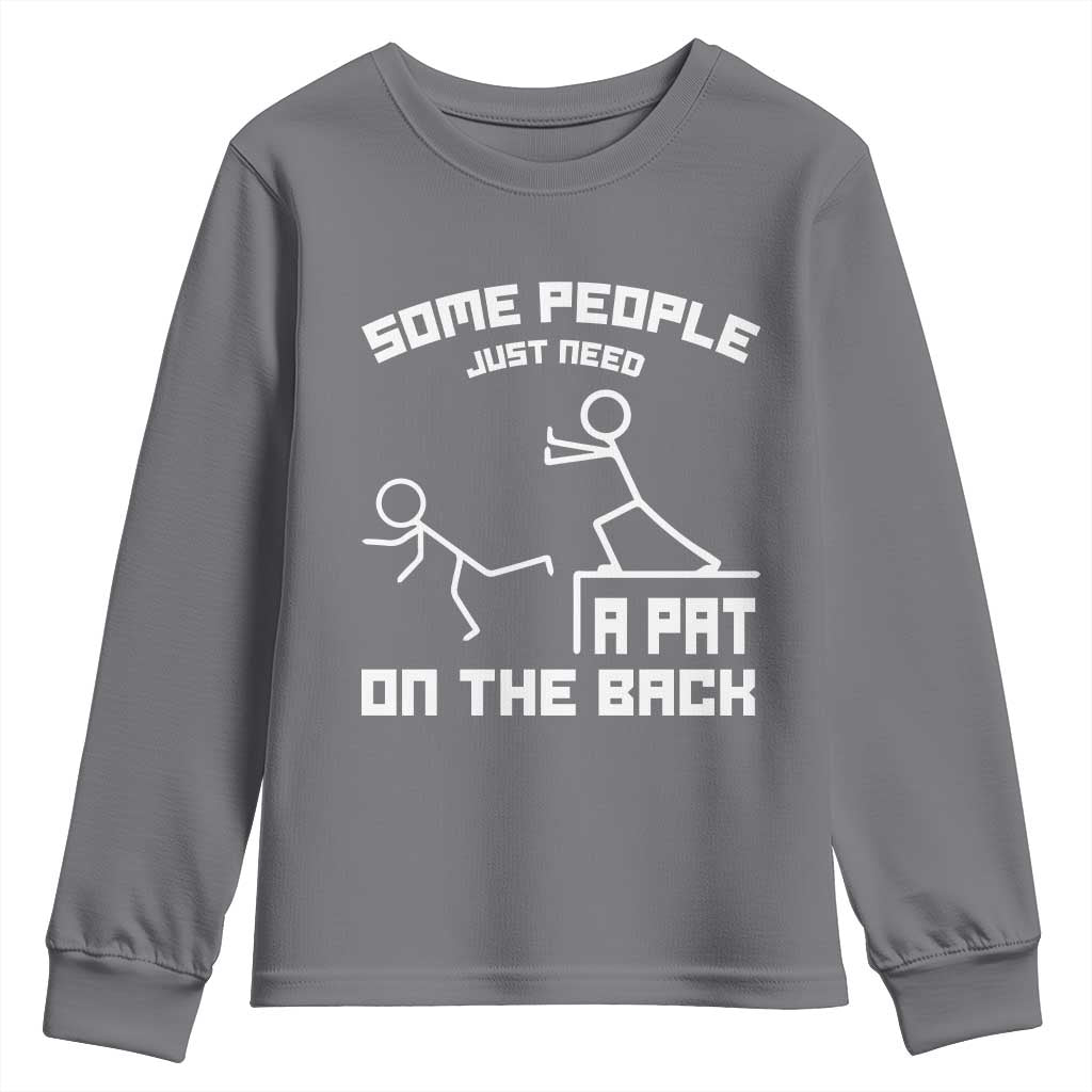 Some People Just Need A Pat On The Back Youth Sweatshirt Funny Sarcasm Quote - Wonder Print Shop