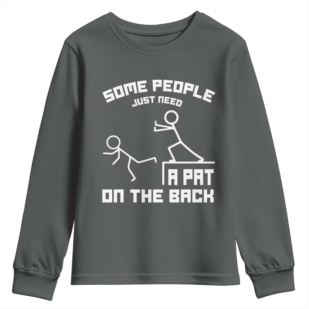 Some People Just Need A Pat On The Back Youth Sweatshirt Funny Sarcasm Quote - Wonder Print Shop