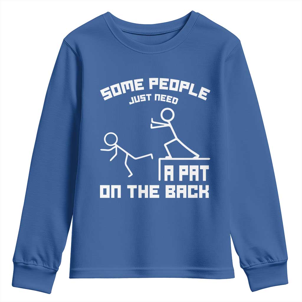 Some People Just Need A Pat On The Back Youth Sweatshirt Funny Sarcasm Quote - Wonder Print Shop