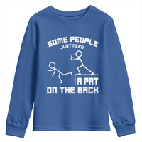 Some People Just Need A Pat On The Back Youth Sweatshirt Funny Sarcasm Quote - Wonder Print Shop
