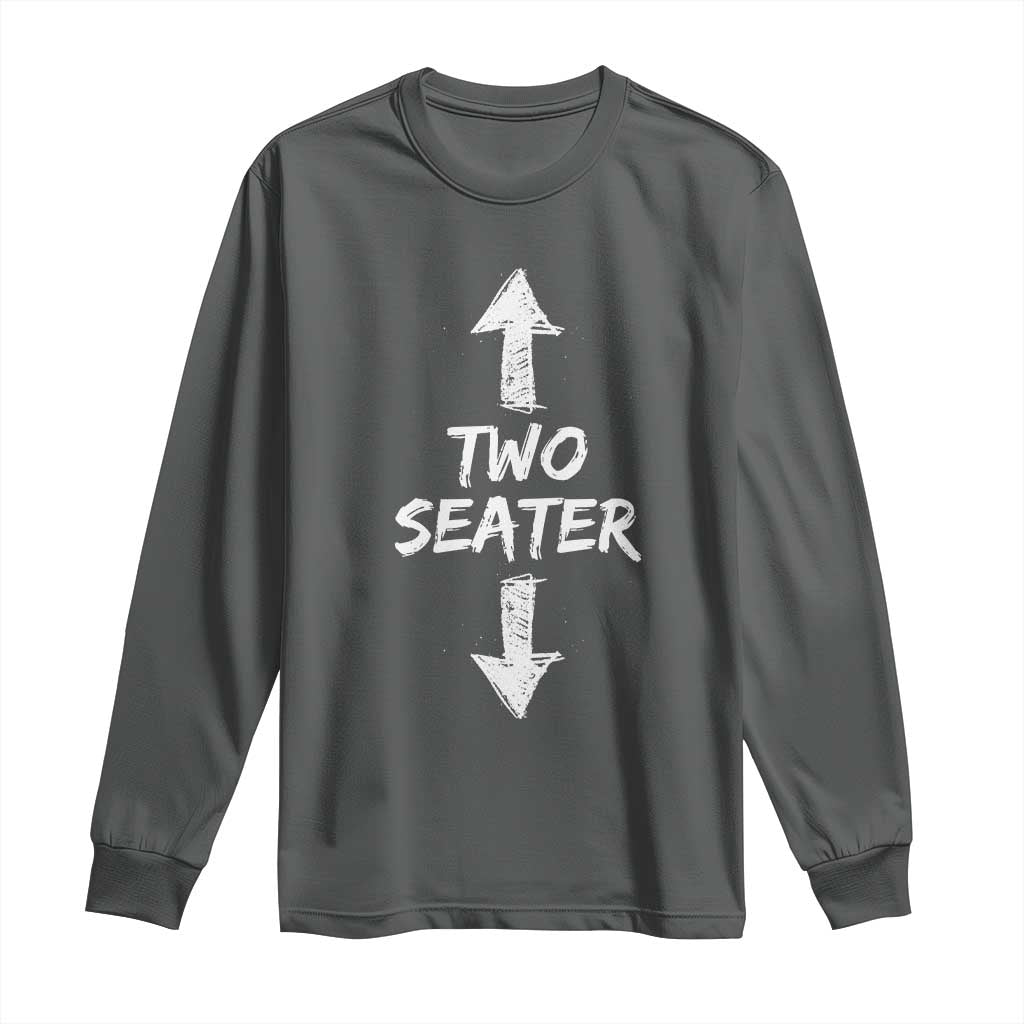 Funny Two Seater Long Sleeve Shirt Dirty Adult Humor Offensive Gag - Wonder Print Shop