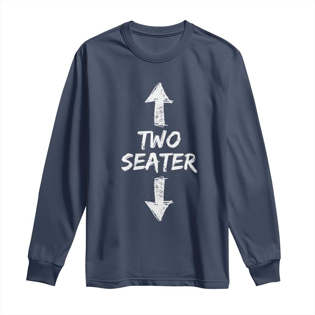 Funny Two Seater Long Sleeve Shirt Dirty Adult Humor Offensive Gag - Wonder Print Shop