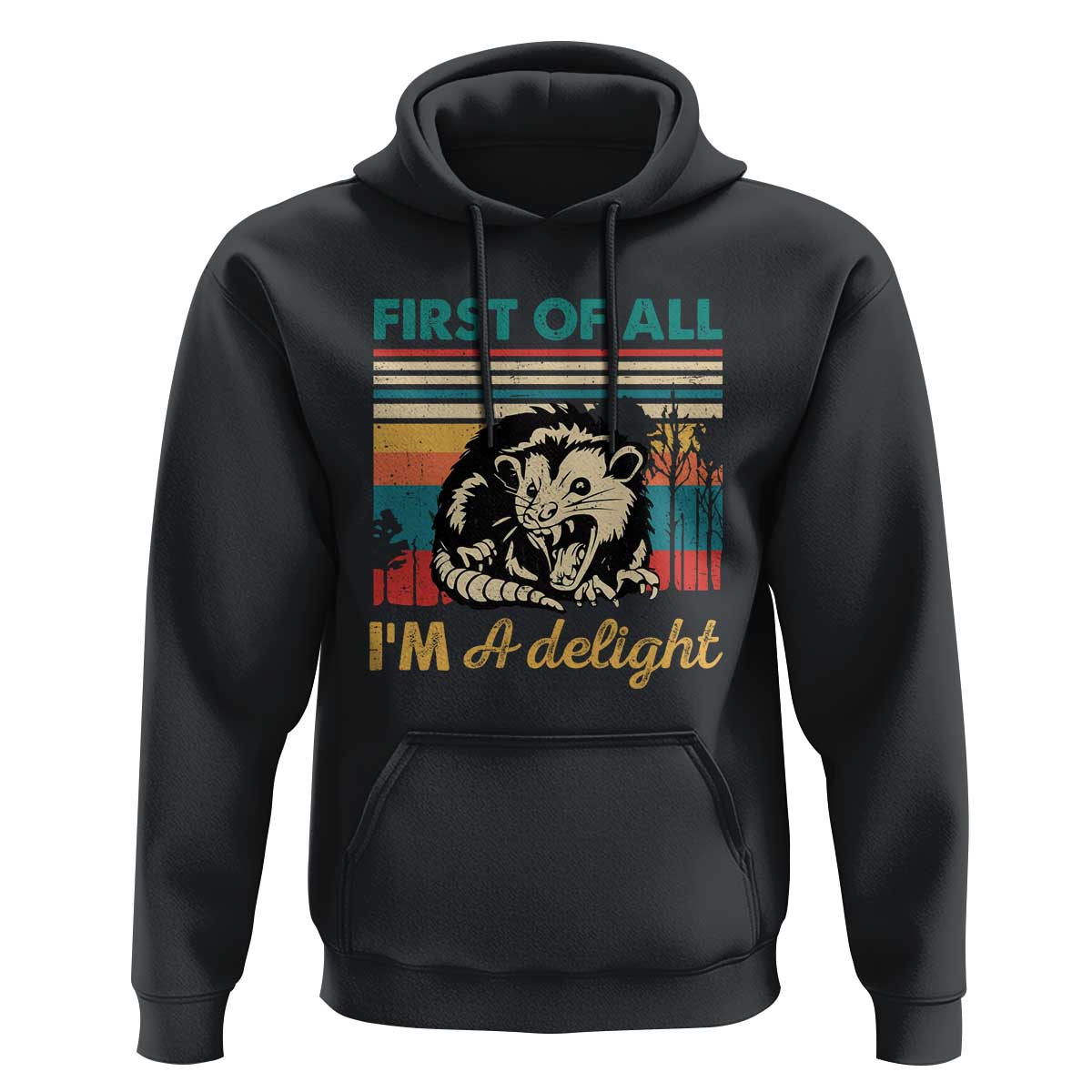 Funny First Of All I Am A Delight Hoodie Retro Angry Opossum - Wonder Print Shop