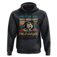 Funny First Of All I Am A Delight Hoodie Retro Angry Opossum - Wonder Print Shop