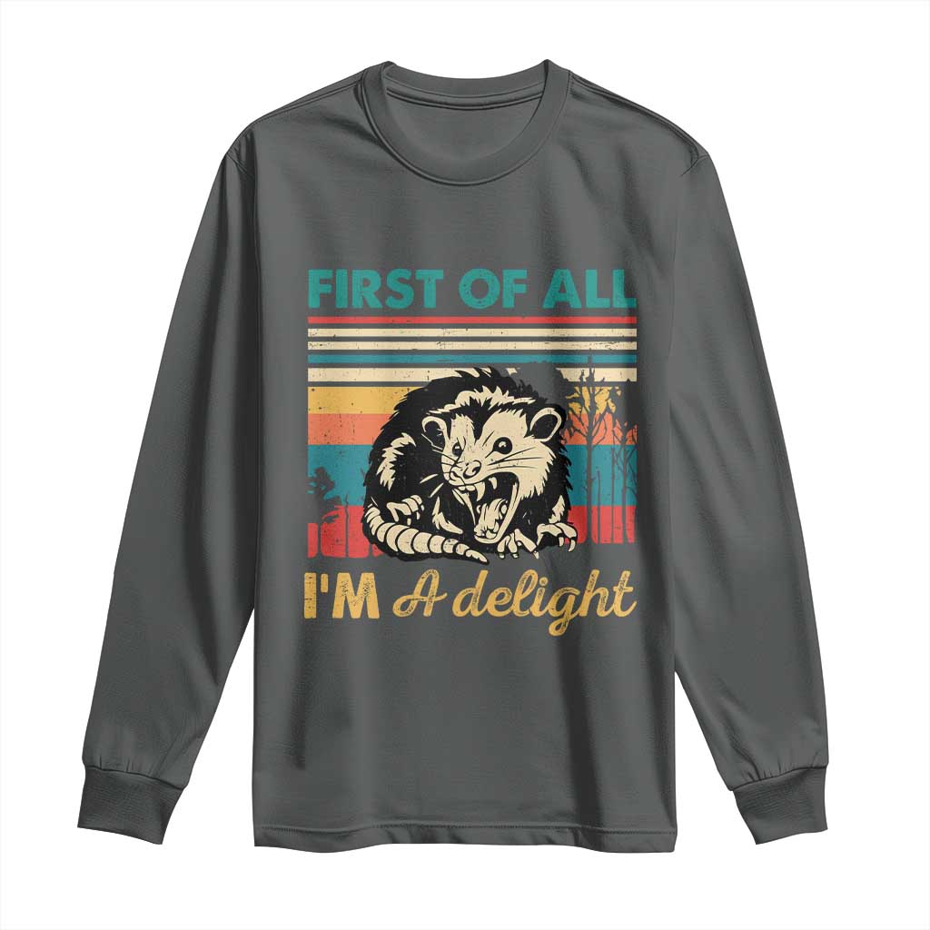 Funny First Of All I Am A Delight Long Sleeve Shirt Retro Angry Opossum - Wonder Print Shop